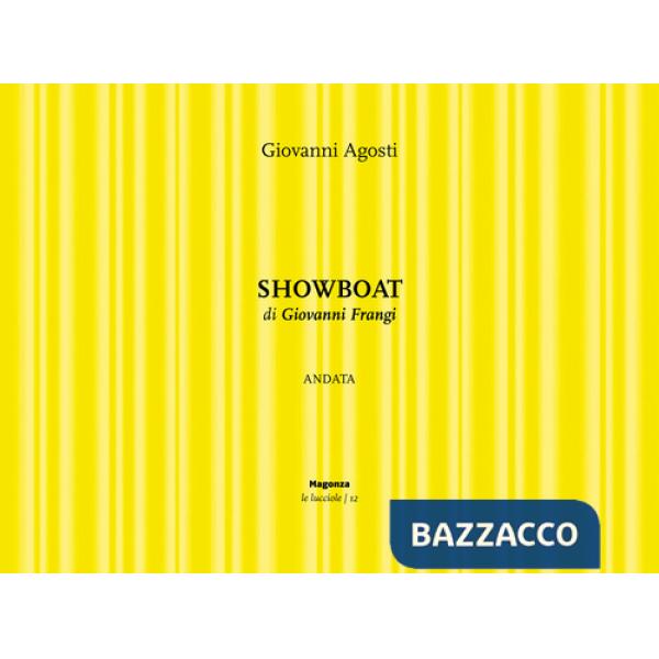 Showboat. Andata di Giovanni Frangi