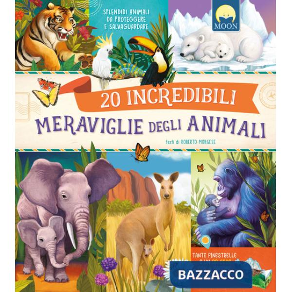 20 incredibili meraviglie del mondo animale. Ediz. a colori