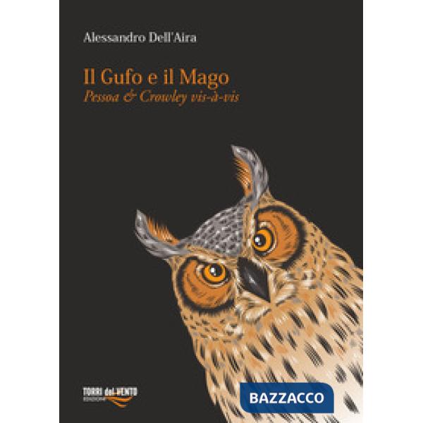 Gufo e il mago. Pessoa e Crowley vis-à-vis (Il)