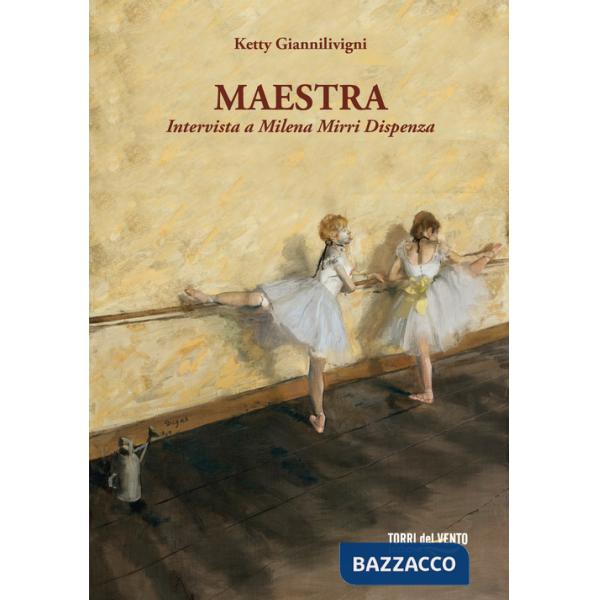 Maestra. Intervista a Milena Mirri Dispensa