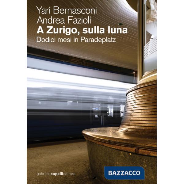 A Zurigo, sulla luna. Dodici mesi in Paradeplatz