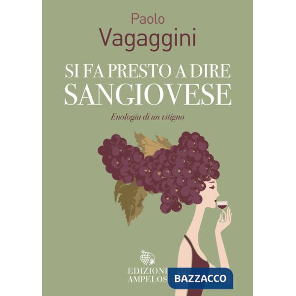 Si fa presto a dire Sangiovese. Enologia di un vitigno