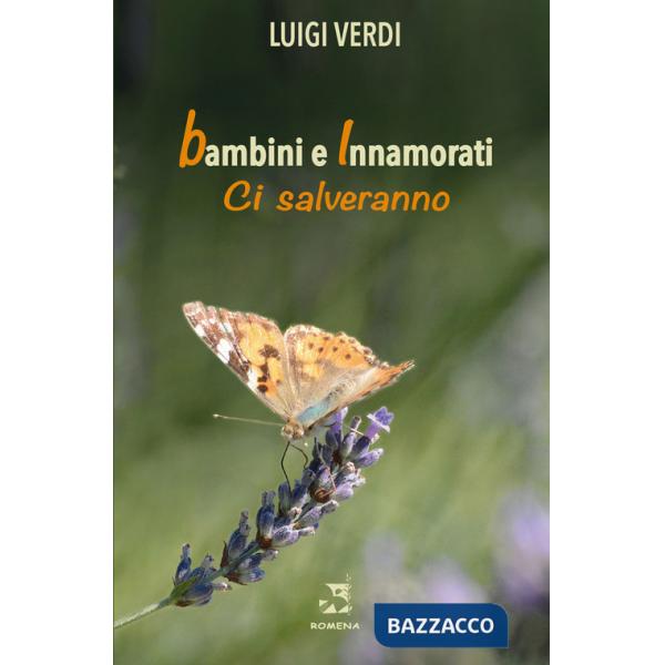 Bambini e innamorati ci salveranno