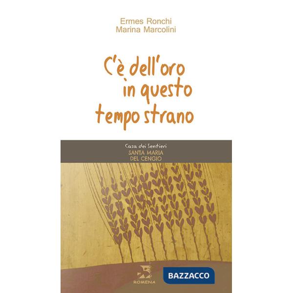 C'è dell'oro in questo tempo strano