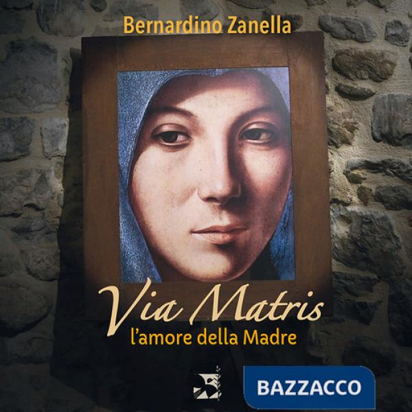 Via matris. L'amore della madre