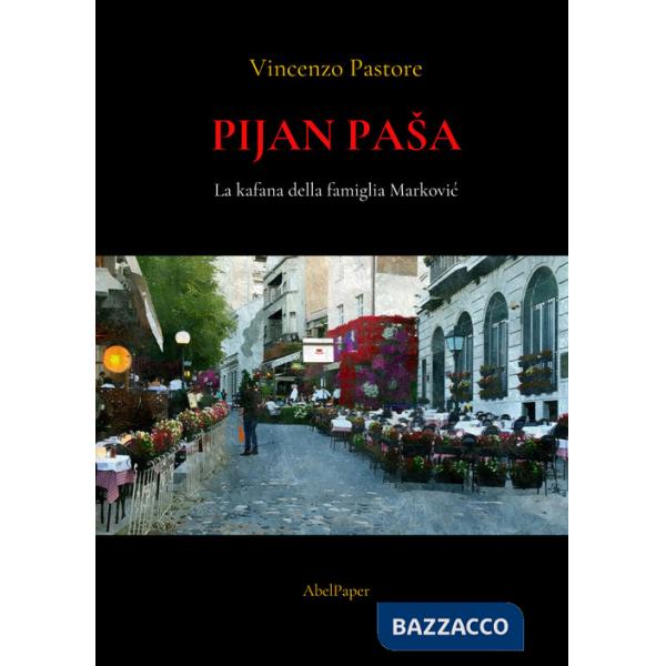 Pijan Pasa. La kafana della famiglia Markovic