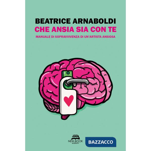 Che ansia sia con te. Manuale di sopravvivenza di un'artista ansiosa. Ediz. illustrata