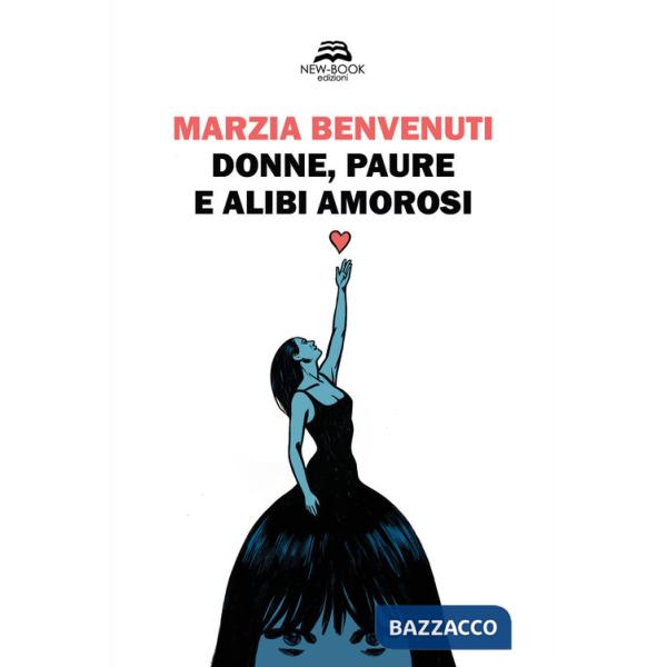 Donne, paure e alibi amorosi