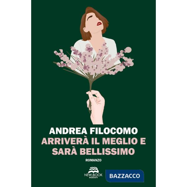 Arriverà il meglio e sarà bellissimo