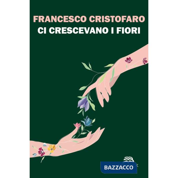 Ci crescevano i fiori