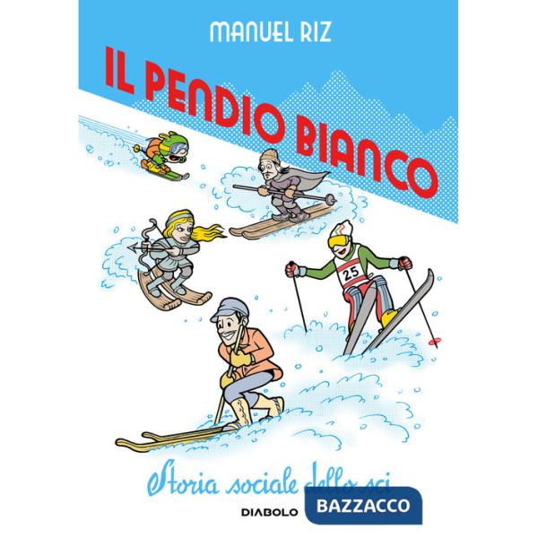 Pendio bianco. Storia sociale dello sci. Nuova ediz. (Il)