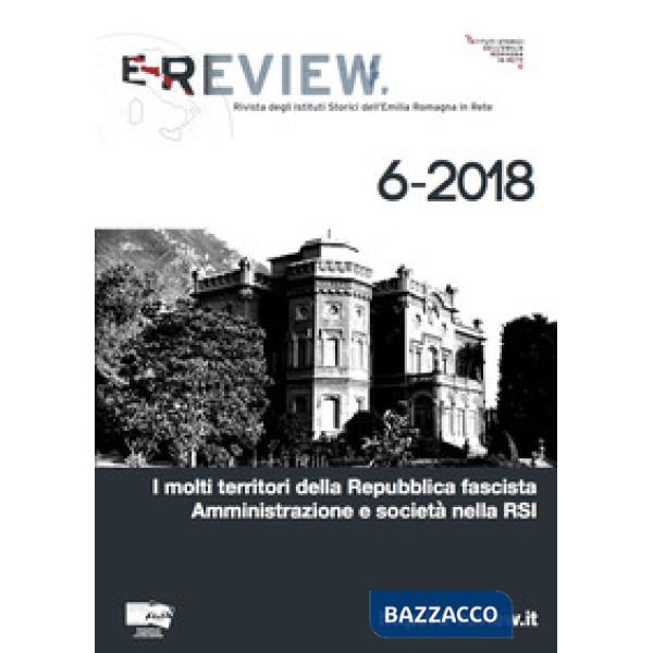 E-Review. Rivista degli Istituti Storici dell'Emilia Romagna in Rete (2018). Nuova ediz.. Vol. 6: I molti territori della Repubb