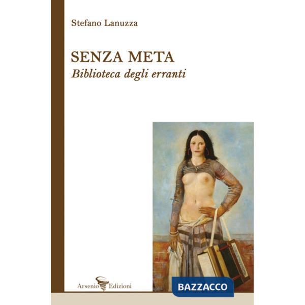 Senza meta. Biblioteca degli erranti