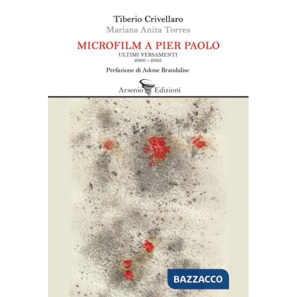 Microfilm a Pier Paolo. Ultimi versamenti 2000-2025