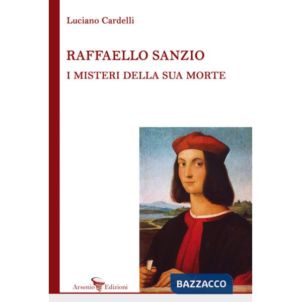 Raffaello Sanzio: i misteri della sua morte