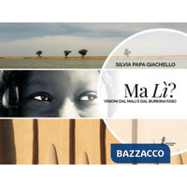 Ma lì? Visioni dal Mali e dal Burkina Faso