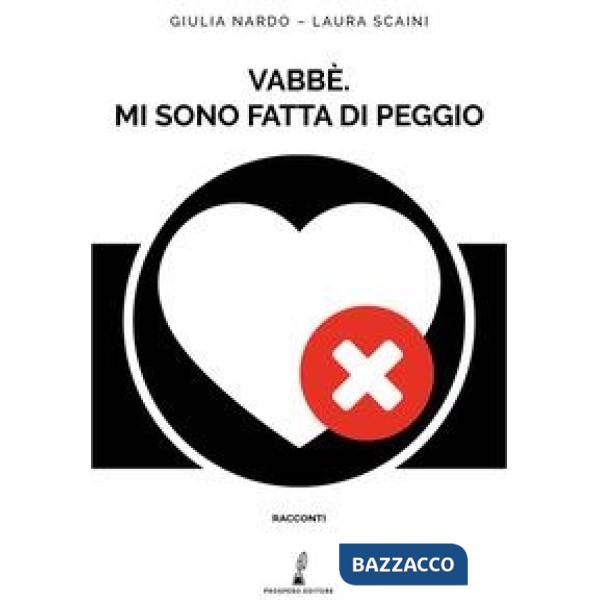 Vabbè. Mi sono fatta di peggio