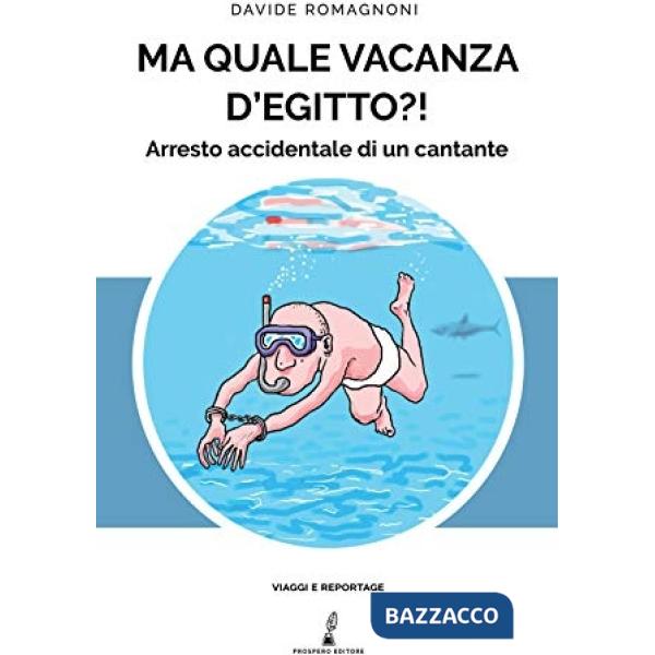 Ma quale vacanza d'Egitto?! Arresto accidentale di un cantante