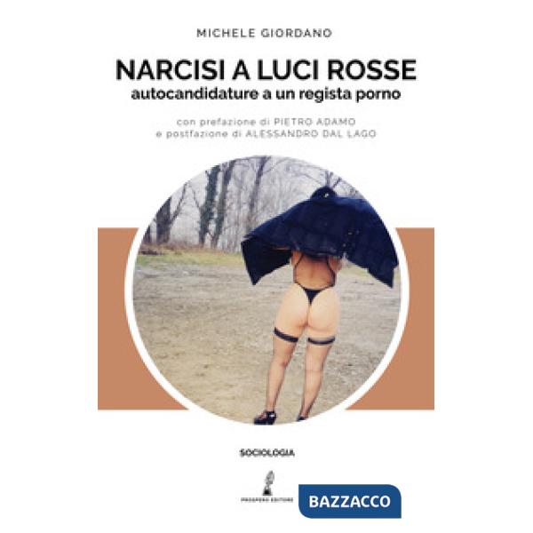 Narcisi a luci rosse. Autocandidature a un regista porno
