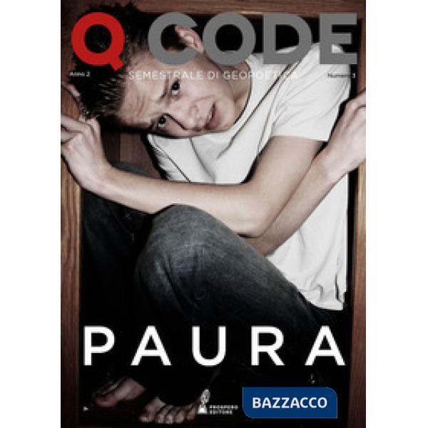 Q Code. Semestrale di geopoetica (2020). Vol. 3: Paure
