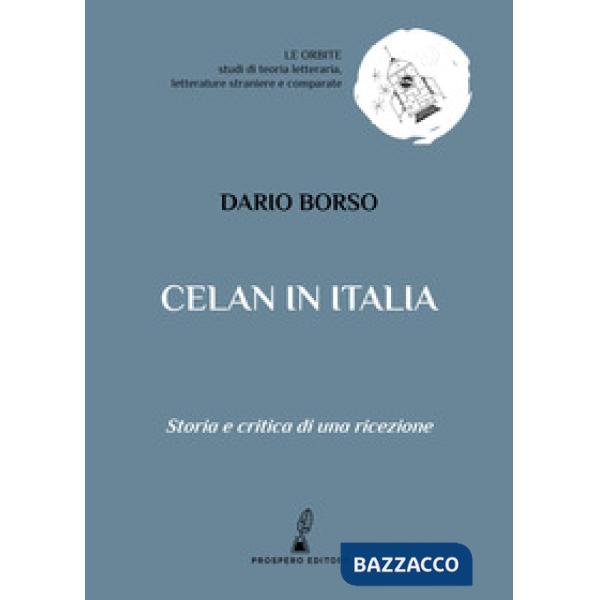 Celan in Italia. Storia e critica di una ricezione