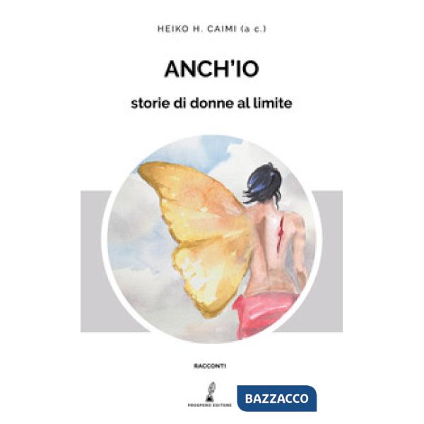 Anch'io. Storie di donne al limite