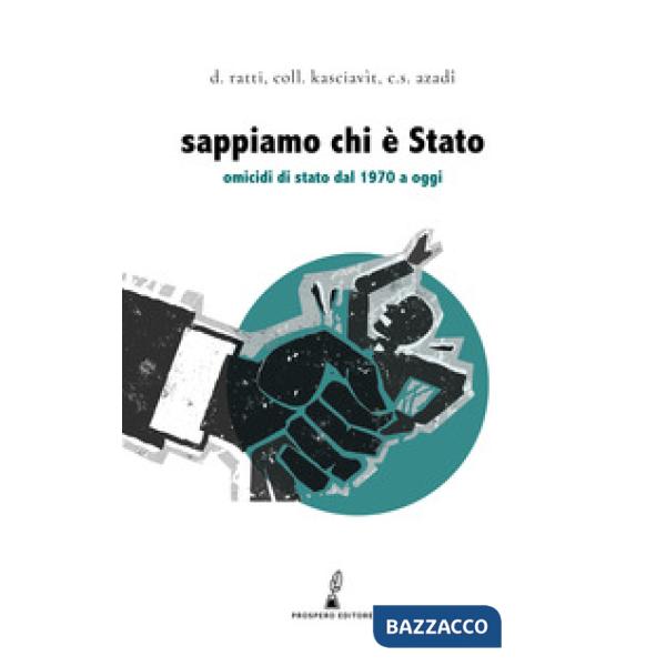 Sappiamo chi è Stato. Omicidi di Stato dal 1970 a oggi