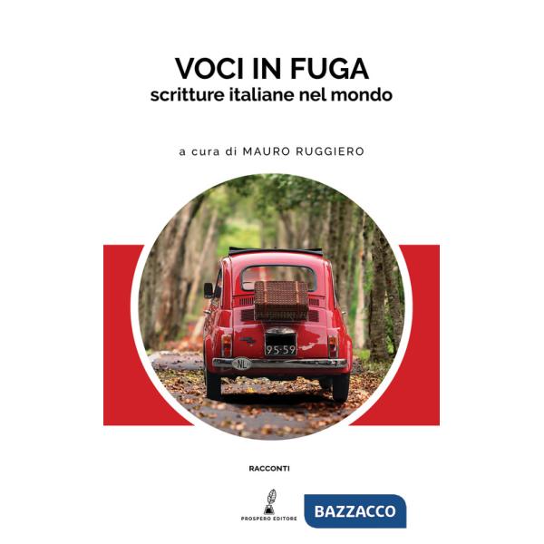Voci in fuga. Scritture italiane nel mondo