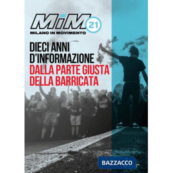 MiM21. Dieci anni d'informazione dalla parte giusta della barricata