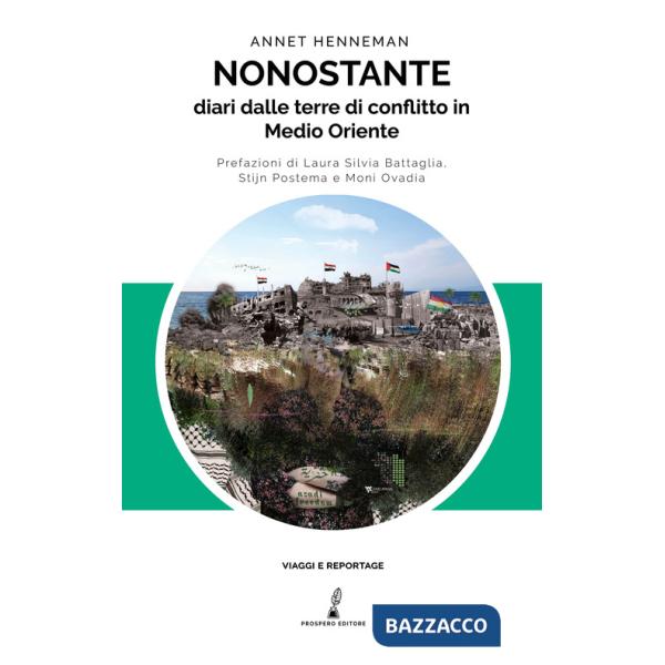 Nonostante. Diari dalle terre di conflitto in Medioriente