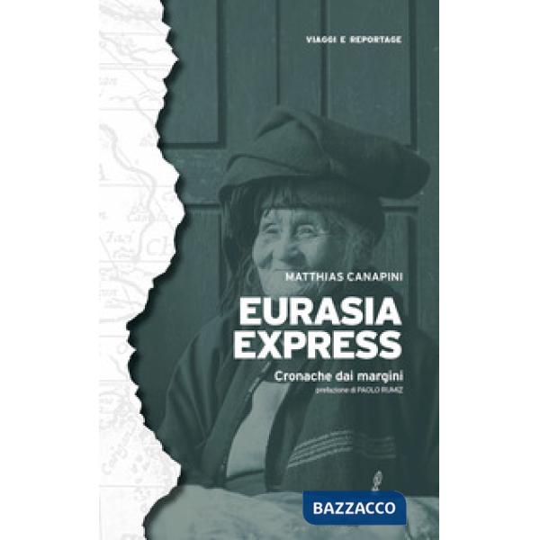 Eurasia express. Cronache dai margini. Nuova ediz.