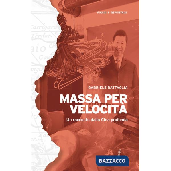 Massa per velocità. Un racconto dalla Cina profonda