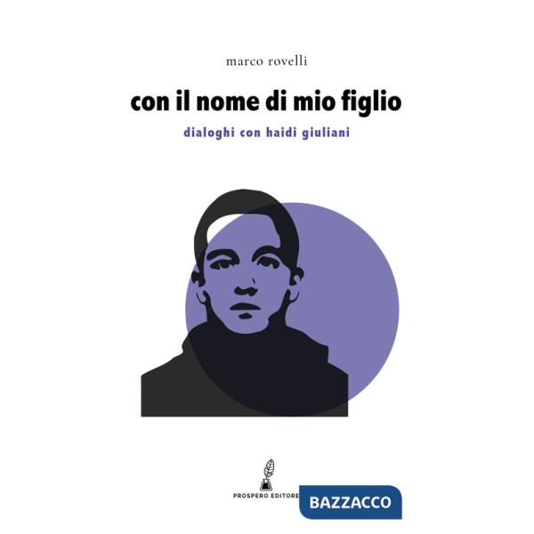 Con il nome di mio figlio. Dialoghi con Haidi Giuliani