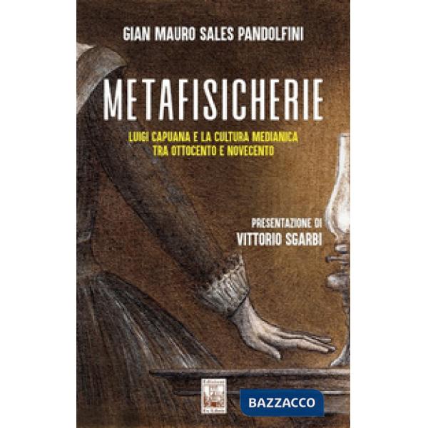 Metafisicherie. Luigi Capuana e la cultura medianica tra Ottocento e Novecento