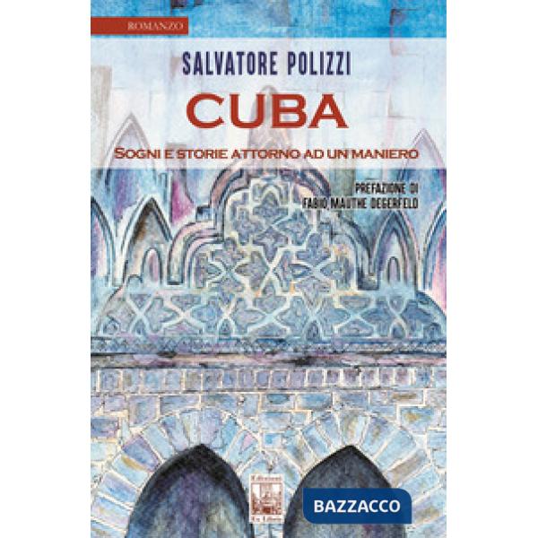 Cuba. Sogni e storie attorno ad un maniero