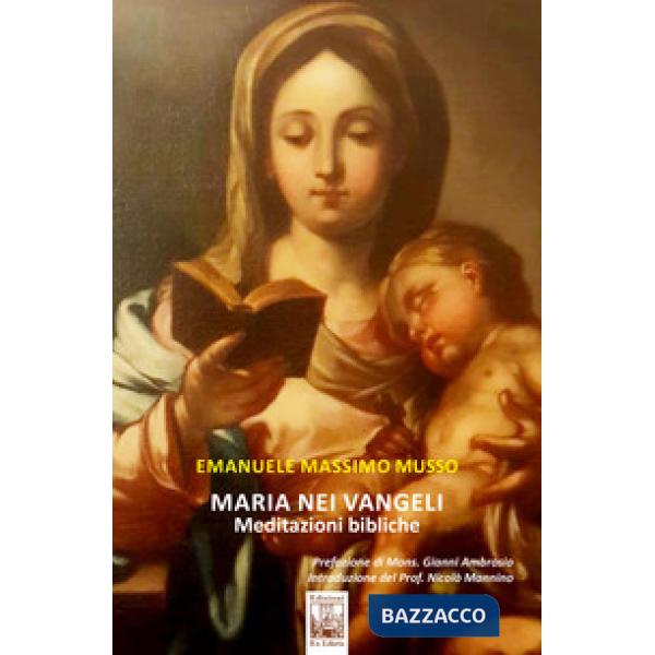 Maria nei Vangeli. Meditazioni bibliche