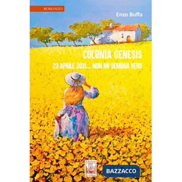 Colonia Genesis 23 aprile 2031... non mi sembra vero