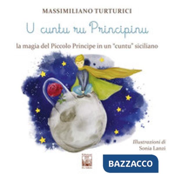 U cuntu ru principinu. La magia del Piccolo Principe in un «cuntu» siciliano. Testo siciliano