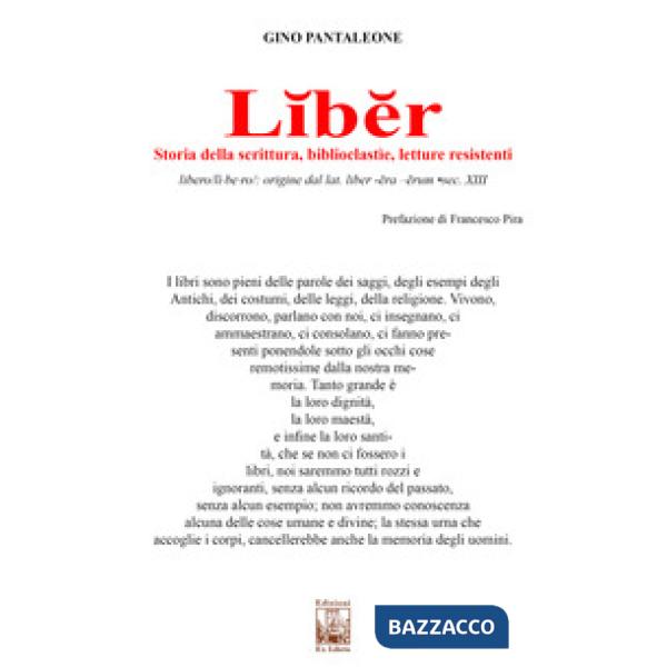 Liber. Storia della scrittura, biblioclastìe, letture resistenti