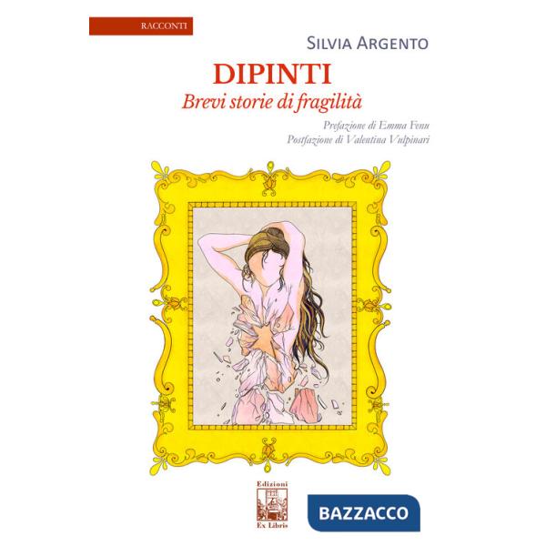 Dipinti. Brevi storie di fragilità
