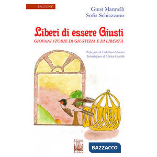 Liberi di essere giusti. Giovani storie di giustizia e di libertà