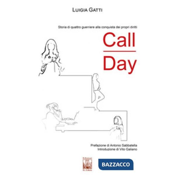 Call Day. Storia di quattro guerriere alla conquista dei propri diritti