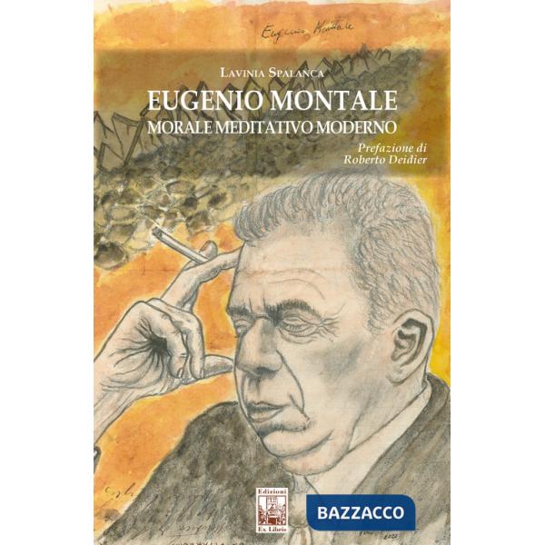Eugenio Montale. Morale meditativo moderno