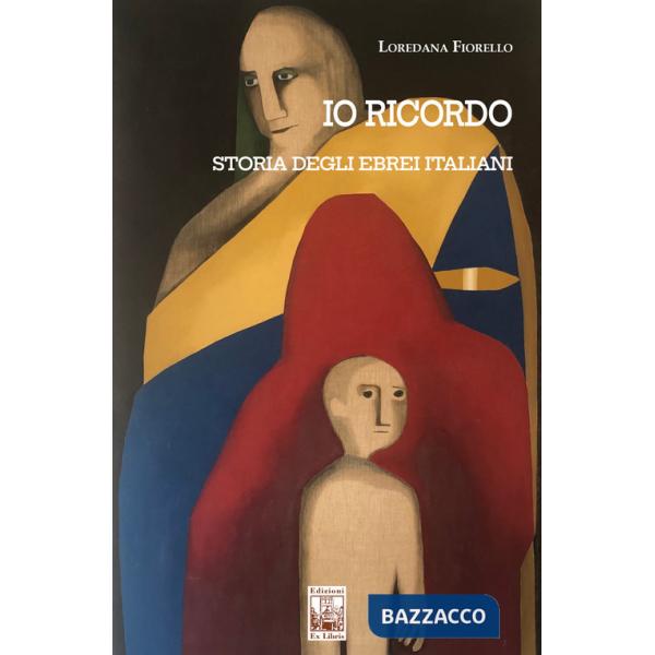 Io ricordo. Storia degli ebrei italiani