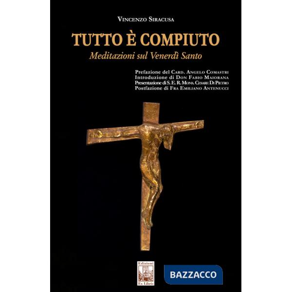 Tutto è compiuto. Meditazioni sul Venerdì Santo
