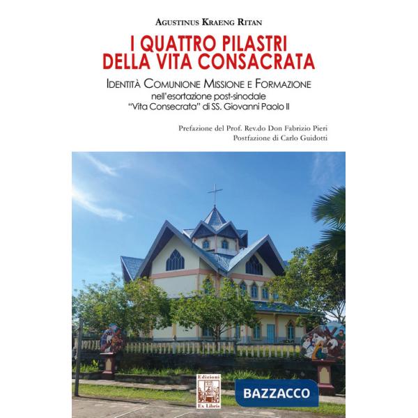 Quattro pilatri della vita consacrata. Identità Comunione Missione e Formazione nell'esortazione post-sinodale «Vita Consecrata»