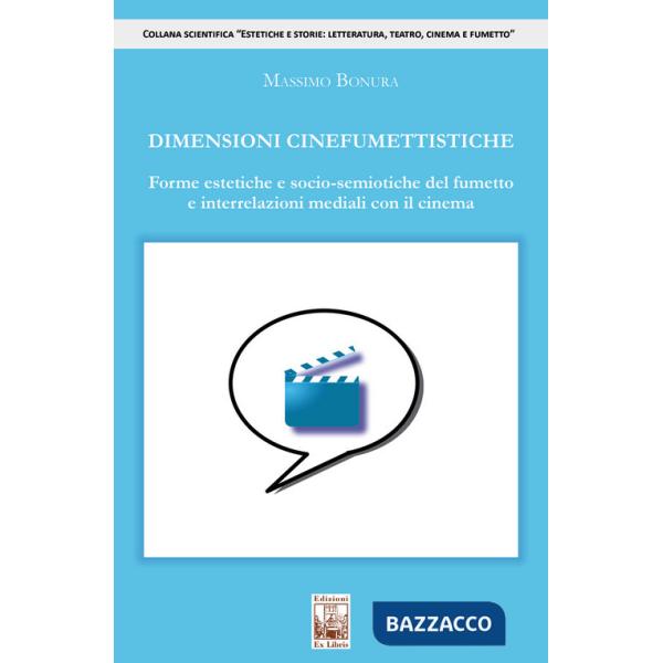 Dimensioni cinefumettistiche. Forme estetiche e socio-semiotiche del fumetto e interrelazioni mediali con il cinema