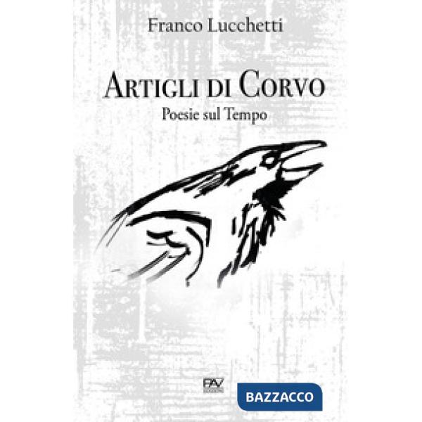 Artigli di corvo. Poesie sul tempo