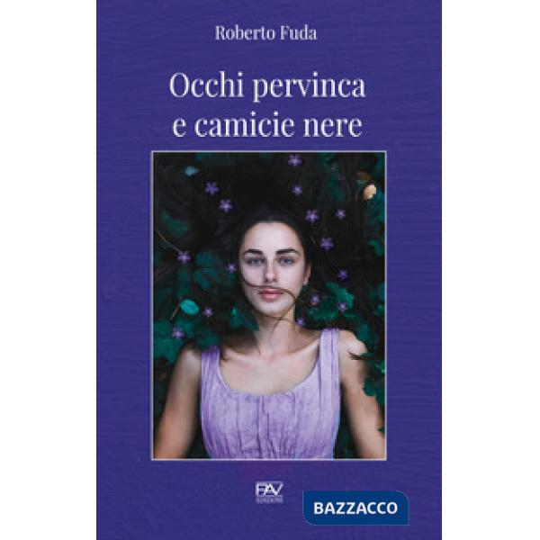 Occhi pervinca e camicie nere