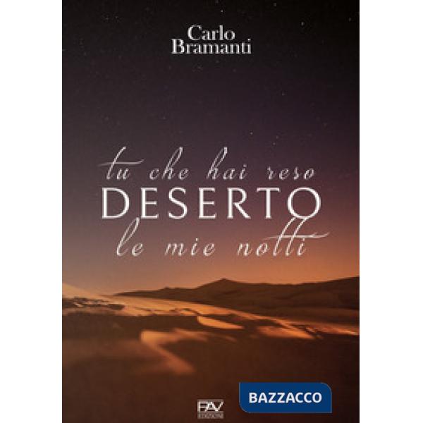 Tu che hai reso deserto le mie notti